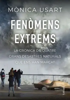 Fenomens Extrems:cronica de Quatre Grans Desastres