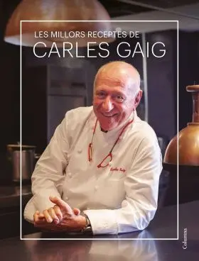 Millors Receptes de Carles Gaig, les