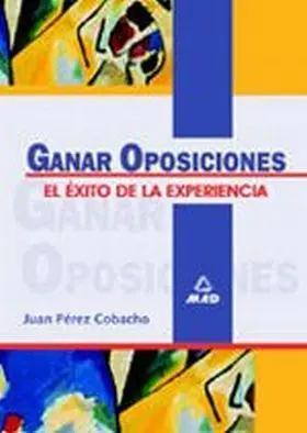 Ganar Oposiciones el Exito de la Experiencia