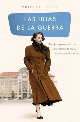 Las Hijas de la Guerra (Las Hermanas de Kudamm 1)