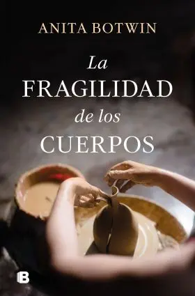 Fragilidad de los Cuerpos, la