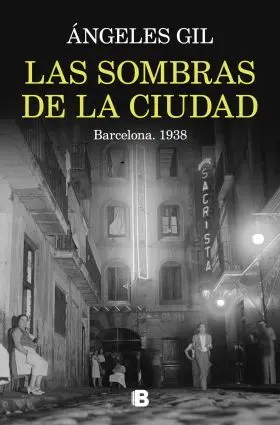 Las Sombras de la Ciudad. Barcelona, 1938