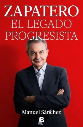 Zapatero, el Legado Progresista