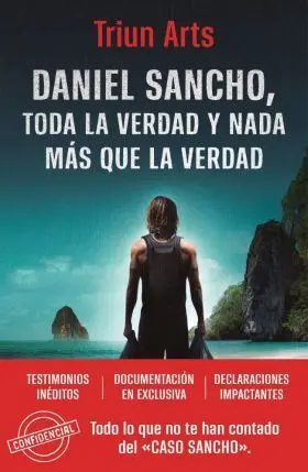 Daniel Sancho. Toda la Verdad y Nada Más que la Verdad
