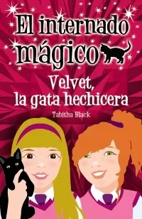 El Internado Magico. Velvet, la Gata Hechicera