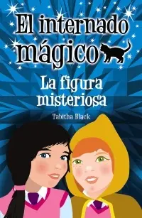 El Internado Magico. La Figura Misteriosa