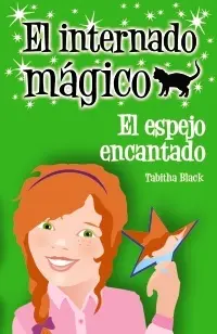 El Internado Magico. El Espejo Encantado