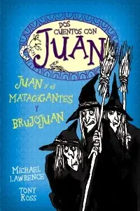 Dos Cuentos con Juan. Juan y el Matagigantes y Bru