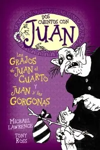 Dos Cuentos con Juan. Los Gragos de Juan el Cuarto
