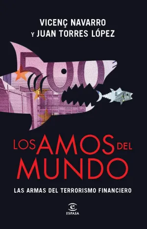 Los Amos del Mundo. Las Armas del Terrorismo Finananciero