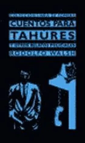 Cuento para Tahures y Otros Relatos Policiales