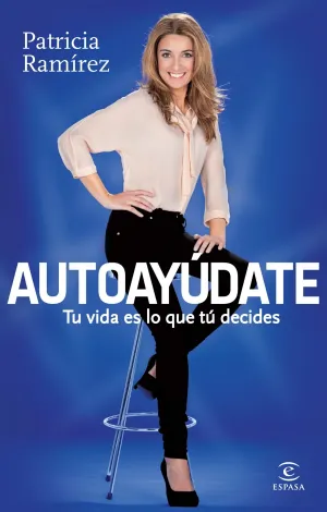 Autoayudate tu Vida Es lo que tu Decides