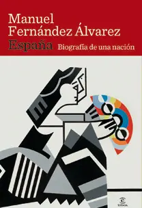 España. Biografia de una Nacion