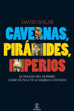Cavernas, Piramides, Imperios