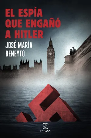 El Espia que Engaño a Hitler