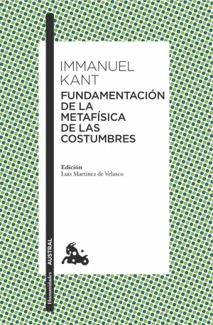 Fundamentacion de la Metafisica de las Costumbres