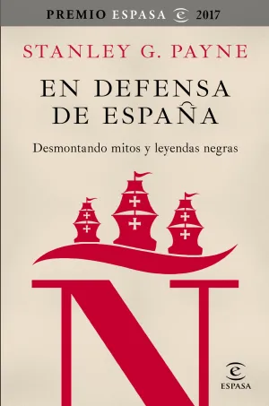En Defensa de España: Desmontando Mitos y Leyendas Negras