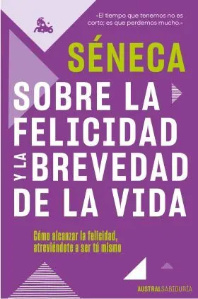 Sobre la Felicidad y la Brevedad de la Vida