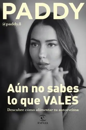 Aún no Sabes lo que Vales
