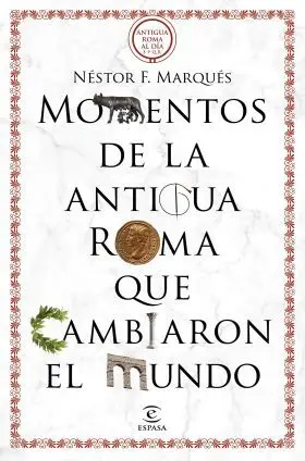 Momentos de la Antigua Roma que Cambiaron el Mundo