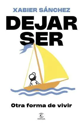 Dejar Ser. Otra Forma de Vivir