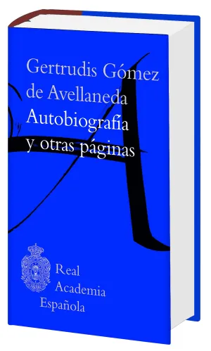 Gertrudis Gomez Avellaneda,. Autobiografia y Otras