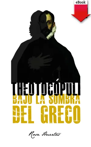 Theotocópuli. Bajo la Sombra del Greco (Ebook-Epub