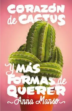 Corazon de Cactus y Mas Formas de Querer