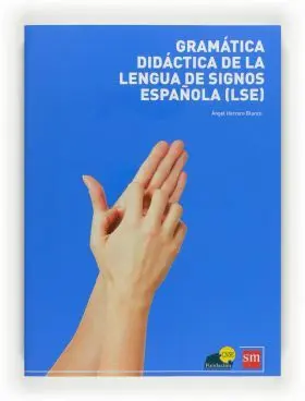 Gramatica Didactica de Lengua de Signos Española (