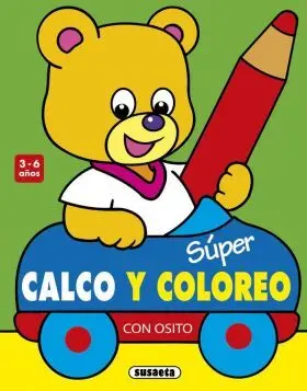 Super Calco y Coloreo con Osito 3-6 Años