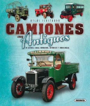 Atlas Ilustrado Camiones Muy Antiguos, de Guerra,