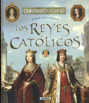 Atlas Ilustrado los Reyes Catolicos