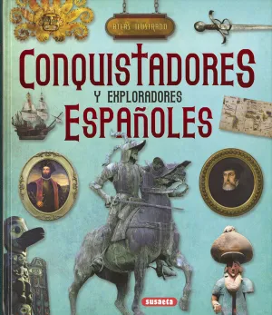 Atlas Ilustrado Conquistadores y Exploradores Espa