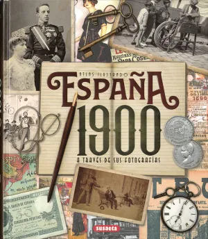 España 1900 a Través de Sus Fotografías
