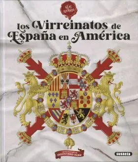 Los Virreinatos de España en América