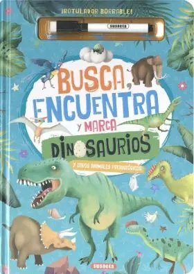 Busca, Encuentra y Marca Dinosaurios y Otros Animales Prehistoricos