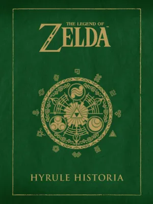 The Legend Of Zelda: Hyrule Historia