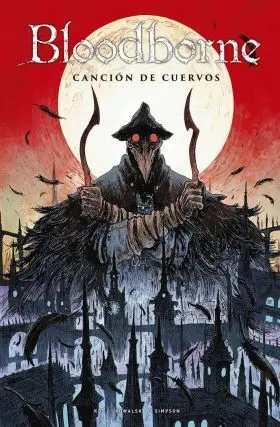Bloodborne 03. Cancion de Cuervos