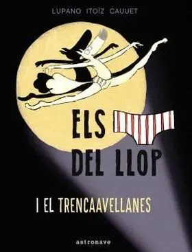Els Calçotets del Llop y el Trencaavellanas 6