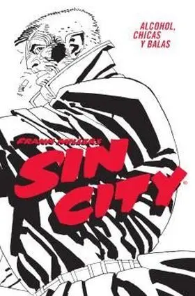 Sin City 06. Alcohol, Chicas y Balas (Cartone)