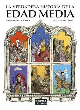 Verdadera Historia de la Edad Media, la
