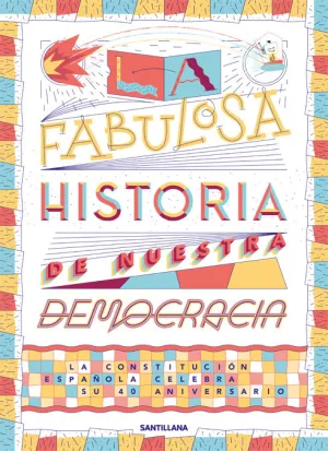 La Fabulosa Historia de nuestra Democracia