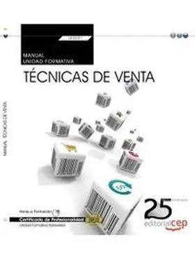 Manual. Tecnicas de Venta (Transversal: Uf0031). C