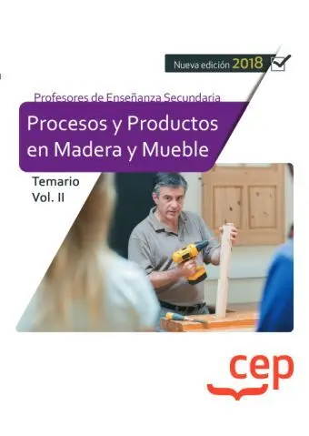 Cuerpo de Profesores de Enseñanza Secundaria. Procesos y Productos en Madera y M