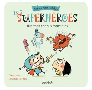 Los Superheroes Duermen con Sus Monstruo