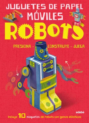 Juguetes de Papel Moviles: Robots