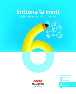 Entrena la Ment. Estratègies de Càlcul Mental 6