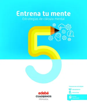 Entrena tu Mente. Estrategias del Cálculo Mental 5
