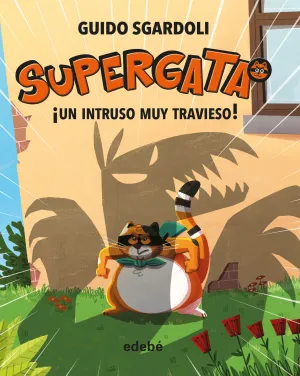 Supergata 02 un Intruso Muy Travieso