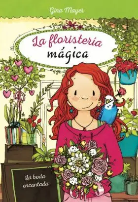 Floristeria Magica 5 la Boda Encantada